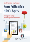 Cover: Zum Fr&uuml;hst&uuml;ck gibt's Apps - Springer Spektrum