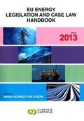 Bild: EU GEO Laws, Volume IV: EU Energy Legislation and Case Law Handbook 2013 - Claeys & Casteels Publishers BV