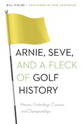 Cover: Arnie, Seve, and a Fleck of Golf History - University of Nebraska Press