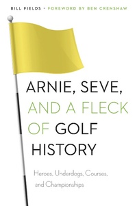 Abbildung von: Arnie, Seve, and a Fleck of Golf History - University of Nebraska Press