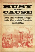 Cover: Busy in the Cause - University of Nebraska Press