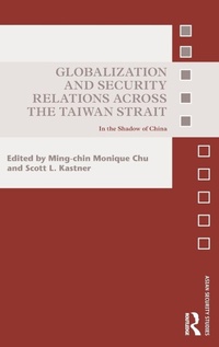 Enlarge image Cover: Globalization and Security Relations across the Taiwan Strait - Routledge
