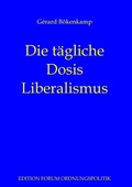 Cover: Die t&auml;gliche Dosis Liberalismus - BoD - Books on Demand