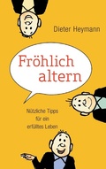 Cover: Fr&ouml;hlich altern - BoD - Books on Demand