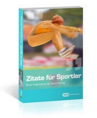 Abbildung von: Zitate für Sportler - Draksal Fachverlag