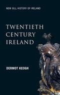 Cover: Twentieth-Century Ireland (New Gill History of Ireland 6) - Gill Books