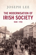 Cover: The Modernisation of Irish Society 1848 - 1918 - Gill Books