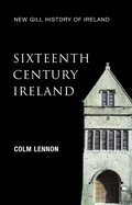 Cover: Sixteenth-Century Ireland (New Gill History of Ireland 2) - Gill Books