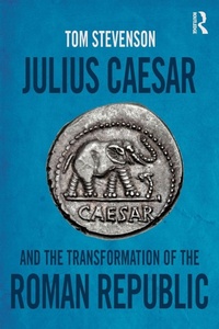 Enlarge image Cover: Julius Caesar and the Transformation of the Roman Republic - Routledge