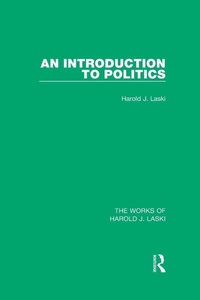 Enlarge image Cover: An Introduction to Politics (Works of Harold J. Laski) - Routledge