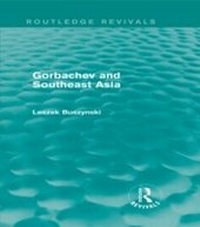 Enlarge image Cover: Gorbachev and Southeast Asia (Routledge Revivals) - Routledge