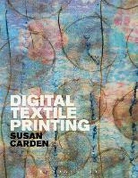 Bild vergrößern Bild: Digital Textile Printing - Bloomsbury Academic