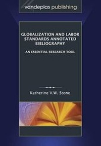 Enlarge image Cover: Globalization and Labor Standards Annotated Bibliography - Vandeplas Pub.