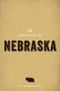 Enlarge image Cover: The WPA Guide to Nebraska - Trinity University Press