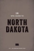 Cover: The WPA Guide to North Dakota - Trinity University Press