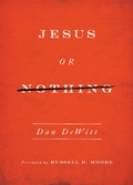 Cover: Jesus or Nothing - Crossway
