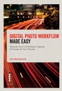Cover: Digital Photo Workflow Made Easy - Ilex Press