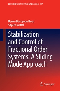 Enlarge image Cover: Stabilization and Control of Fractional Order Systems: A Sliding Mode Approach - Springer