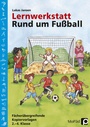 Cover: Lernwerkstatt: Rund um Fußball - Persen Verlag in der AAP Lehrerwelt GmbH