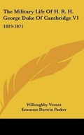 Cover: The Military Life Of H. R. H. George Duke Of Cambridge V1 - Kessinger Publishing