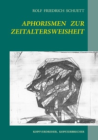 Abbildung von: Aphorismen zur Zeitaltersweisheit - BoD - Books on Demand