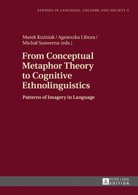 Abbildung von: From Conceptual Metaphor Theory to Cognitive Ethnolinguistics - Peter Lang Verlag