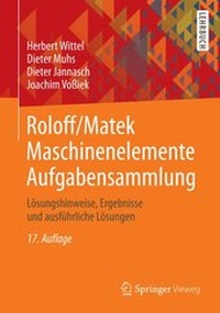 Bild vergrößern Bild: Roloff/Matek Maschinenelemente Aufgabensammlung - Springer Vieweg