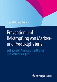Abbildung von: Prävention und Bekämpfung von Marken- und Produktpiraterie - Springer Gabler