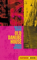 Cover: Old Danube House - Haymon Verlag