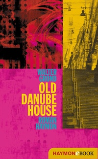 Abbildung von: Old Danube House - Haymon Verlag