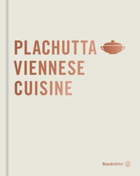 Abbildung von: Plachutta Viennese Cuisine - Brandstätter Verlag