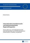 Cover: Internationales Investitionsrecht und lateinamerikanische Regionalintegration - Peter Lang Verlag