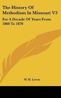 Cover: The History Of Methodism In Missouri V3 - Kessinger Publishing