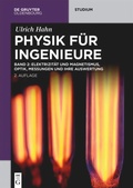 Cover: Ulrich Hahn: Physik f&uuml;r Ingenieure / Elektrizit&auml;t und Magnetismus, Optik, Messungen und ihre Auswertung - De Gruyter