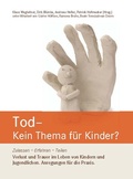 Cover: Tod - Kein Thema f&uuml;r Kinder? - hospizverlag