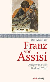 Enlarge image Cover: Franz von Assisi - marix Verlag ein Imprint von Verlagshaus Römerweg