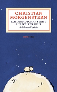 Abbildung von: Das Mondschaf steht auf weiter Flur - marix Verlag ein Imprint von Verlagshaus Römerweg
