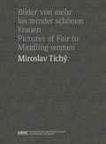 Cover: Miroslav Tichy&acute; - Verlag f. mod. Kunst
