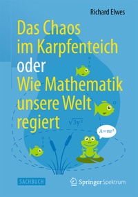 Abbildung von: Das Chaos im Karpfenteich oder Wie Mathematik unsere Welt regiert - Springer Spektrum