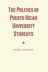 Enlarge image Cover: The Politics of Puerto Rican University Students - University of Texas Press