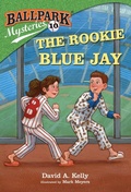 Cover: Ballpark Mysteries #10: The Rookie Blue Jay - Random House Books for Young Readers
