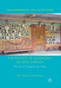 Cover: The Politics of Autonomy in Latin America - Palgrave Macmillan
