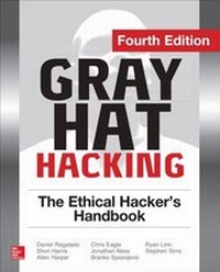 Enlarge image Cover: Gray Hat Hacking The Ethical Hacker's Handbook, Fourth Edition - McGraw-Hill Education