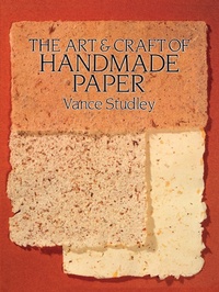 Abbildung von: Art & Craft of Handmade Paper - Dover Publications