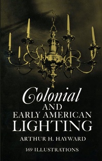Abbildung von: Colonial and Early American Lighting - Dover Publications