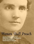 Cover: Women Shall Preach - Historical Foundation Cpc & Cpca