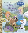 Cover: A New Reindeer Friend (Disney Frozen) - Golden Books Publishing Company, Inc.