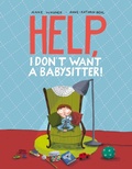 Cover: Help, I Don't Want a Babysitter! - North-South Books