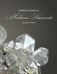 Abbildung von: The Collector's Guide to Herkimer Diamonds - Schiffer Publishing Ltd
