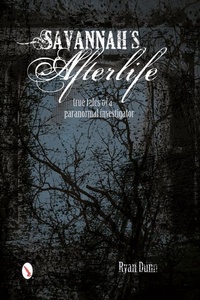 Abbildung von: Savannah's Afterlife: True Tales of a Paranormal Investigator - Schiffer Publishing Ltd